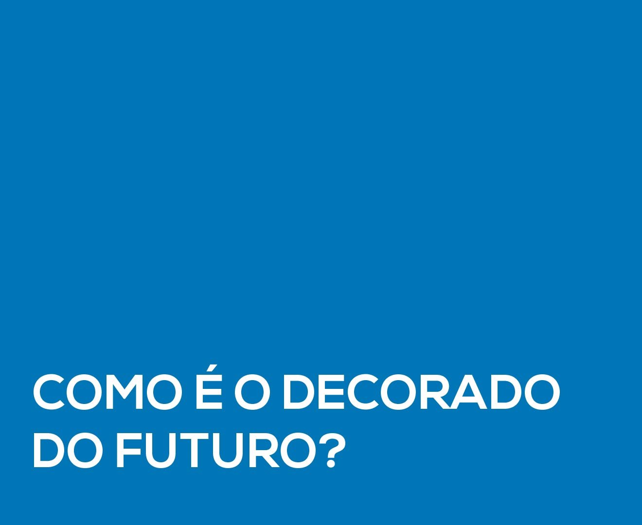COMO É O DECORADO DO FUTURO?